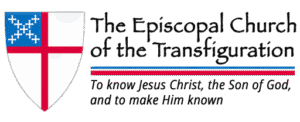 the Episcopal Church of the Transfiguration Sunday Worship Service